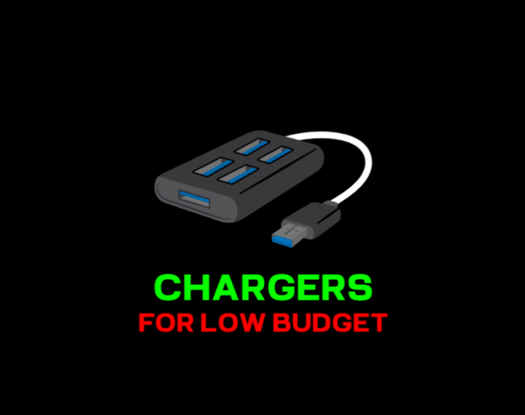 CHARGERS FOR LOW BUDGET
