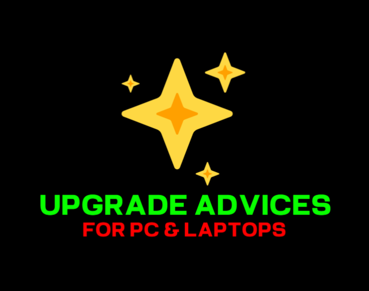 PC UPGRADE ADVICES