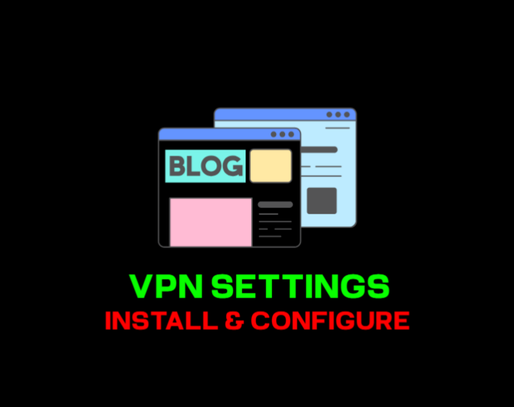 VPN INSTALL & CONFIGURE
